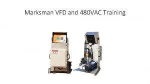 Marksman VFD and 480 VAC Training 480 VAC