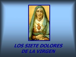 LOS SIETE DOLORES DE LA VIRGEN Meditar los