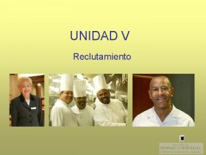 UNIDAD V Reclutamiento Reclutamiento Qu es Es un