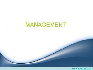 MANAGEMENT Nature and functions of management importance of