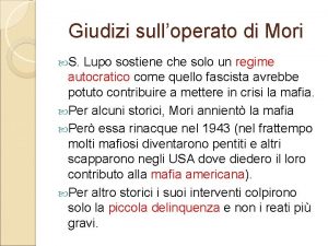 Giudizi sulloperato di Mori S Lupo sostiene che