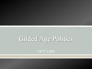 Gilded Age Politics 1877 1900 Gilded Age Politics