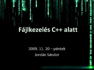 Fjlkezels C alatt 2009 11 20 pntek Jordn