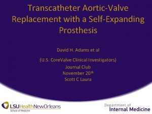 Transcatheter AorticValve Replacement with a SelfExpanding Prosthesis David