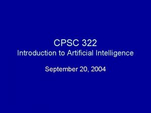 CPSC 322 Introduction to Artificial Intelligence September 20