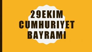 29 EKIM CUMHURIYET BAYRAMI KURTULU SAVAI Osmanl Devletinin