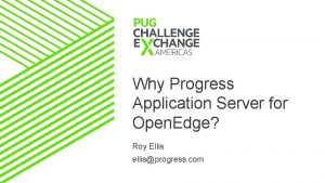 Why Progress Application Server for Open Edge Roy