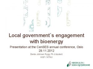 Local governments engagement with bioenergy Presentation at the