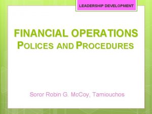 LEADERSHIP DEVELOPMENT FINANCIAL OPERATIONS POLICES AND PROCEDURES Soror