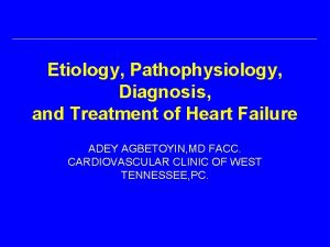 Etiology Pathophysiology Diagnosis and Treatment of Heart Failure