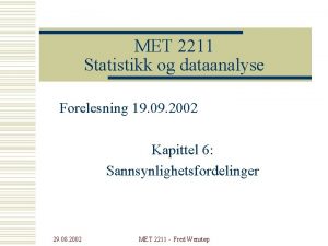 MET 2211 Statistikk og dataanalyse Forelesning 19 09