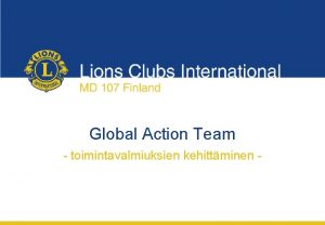 Global Action Team toimintavalmiuksien kehittminen Global Action Team