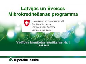 Latvijas un veices Mikrokreditanas programma Vadbas komitejas sanksme