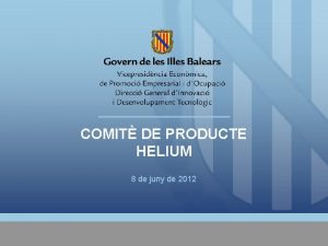 COMIT DE PRODUCTE HELIUM 8 de juny de