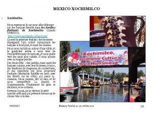 MEXICO XOCHIMILCO Xochimilco Nous reprenons le car pour