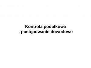 Kontrola podatkowa postpowanie dowodowe Regulacja prawna 1 Art