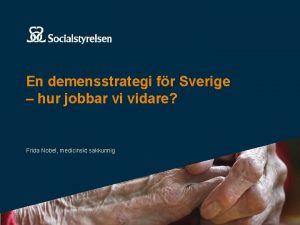 En demensstrategi fr Sverige hur jobbar vi vidare
