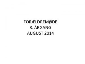 FORLDREMDE 8 RGANG AUGUST 2014 Vejledning 8 rgang