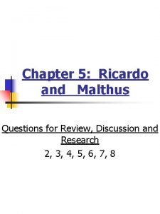 Chapter 5 Ricardo and Malthus Questions for Review