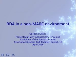 RDA in a nonMARC environment Gordon Dunsire Presented