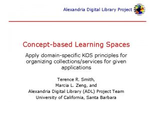 Alexandria Digital Library Project Conceptbased Learning Spaces Apply