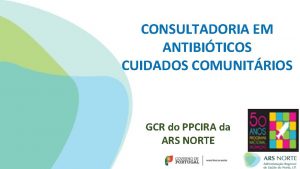 CONSULTADORIA EM ANTIBITICOS CUIDADOS COMUNITRIOS GCR do PPCIRA