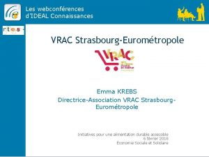 Les webconfrences dIDEAL Connaissances VRAC StrasbourgEuromtropole Emma KREBS