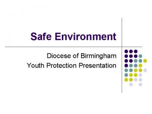 Safe Environment Diocese of Birmingham Youth Protection Presentation