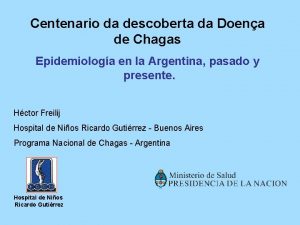 Centenario da descoberta da Doena de Chagas Epidemiologa