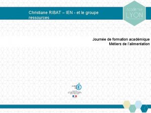 Christiane RIBAT IEN et le groupe ressources Journe