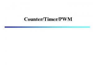 CounterTimerPWM Counter counter is a device which stores