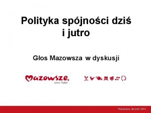 Polityka spjnoci dzi i jutro Gos Mazowsza w