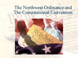 The Northwest Ordinance and The Constitutional Convention Land