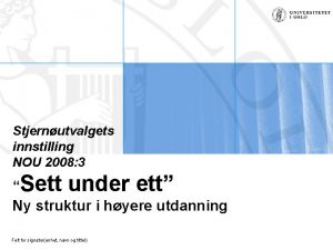 Stjernutvalgets innstilling NOU 2008 3 Sett under ett