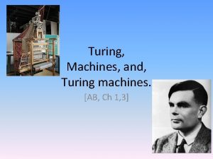 Turing Machines and Turing machines AB Ch 1