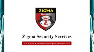 Zigma Security Services We Guard Patrol and Secure