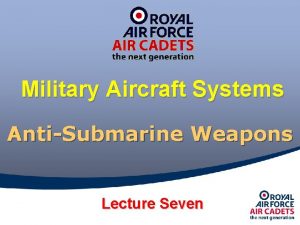 Military Aircraft Systems AntiSubmarine Weapons Lecture Seven Other