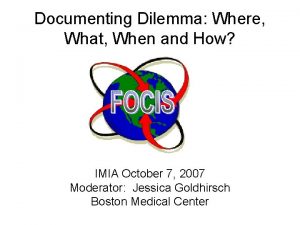 Documenting Dilemma Where What When and How IMIA