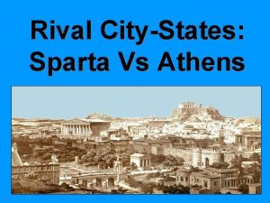 Rival CityStates Sparta Vs Athens Athens and Sparta