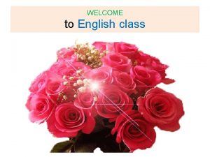 WELCOME to English class Teachers identity AHMAD AL