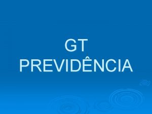 GT PREVIDNCIA GT PREVIDNCIA 1 Reunio no CONAPREV
