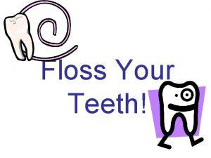 Floss Your Teeth How to Floss Using 18