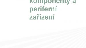 komponenty a perifern zazen Zkladn pojmy Zkladn potaov