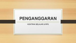 PENGANGGARAN KONTRAK BELAJAR RPS PENGANGGARAN Kode mata kuliah