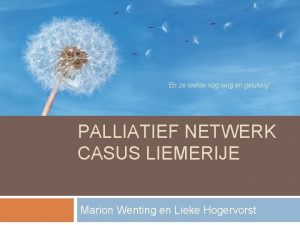 En ze leefde nog lang en gelukkig PALLIATIEF