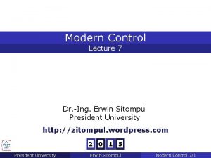 Modern Control Lecture 7 Dr Ing Erwin Sitompul