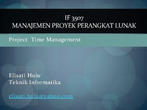 IF 3507 MANAJEMEN PROYEK PERANGKAT LUNAK Project Time