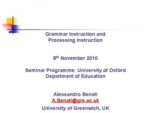 Grammar Instruction and Processing Instruction 8 th November