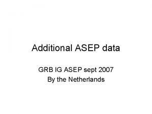 Additional ASEP data GRB IG ASEP sept 2007