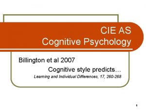 CIE AS Cognitive Psychology Billington et al 2007